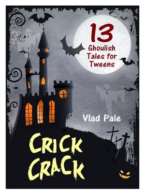 cover image of Crick Crack, 13 Ghoulish Tales for Tweens
